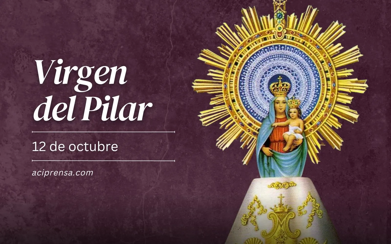 La Santísima Virgen del Pilar