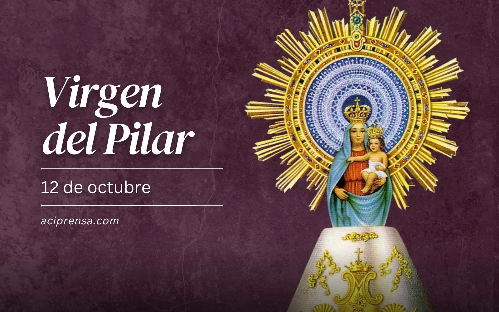 Oración a Nuestra Señora del Pilar