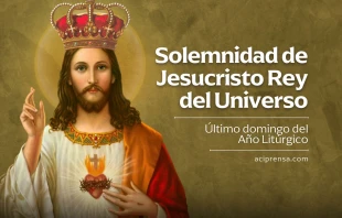 null Solemnidad de Jesucristo Rey del Universo / ACI Prensa