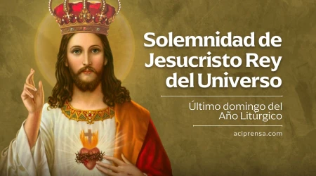 Solemnidad de Jesucristo Rey del Universo