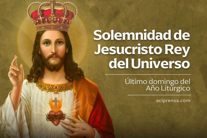 Solemnidad de Jesucristo Rey del Universo