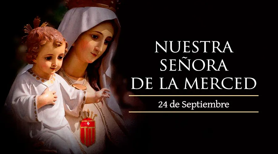 Fiesta de Nuestra Señora de la Merced - ACI Prensa