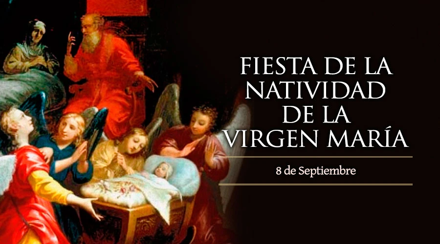 Natividad de la Santísima Virgen María - ACI Prensa