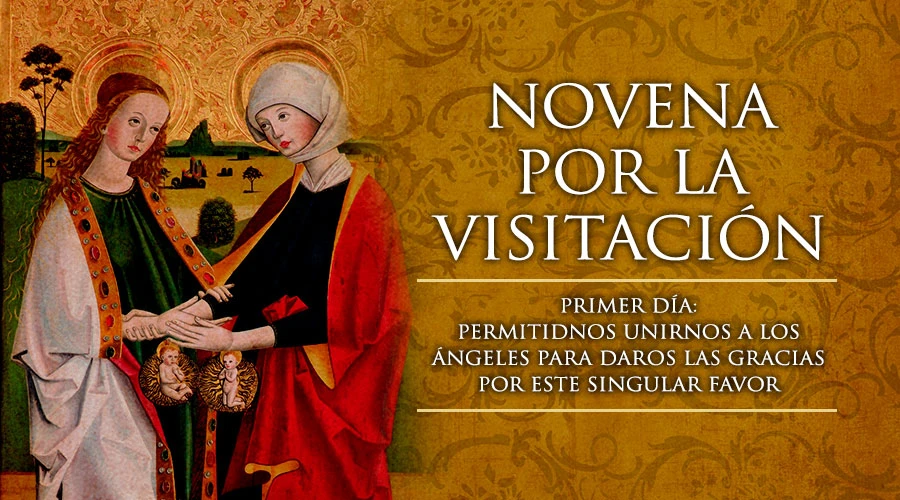 Primer Día de la Novena por la Visitación 2022