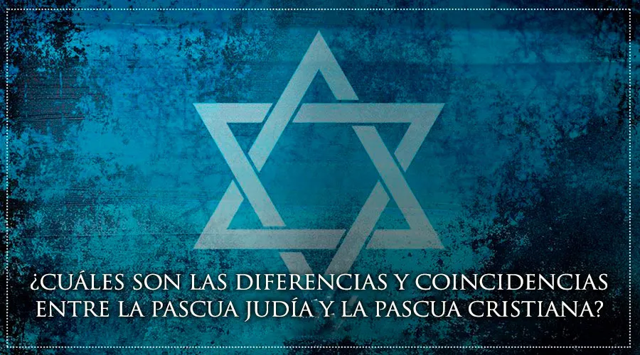 Diferencias Y Coincidencias Entre La Pascua Judía Y La Pascua